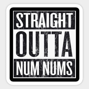 Straight Outta Num Nums Sticker